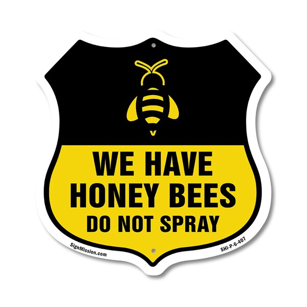 Signmission No Spray Shield Sign We Have Honey Bees, 6 Inch X 6 Inch, Plastic Sign SHI-P-6-407 - main