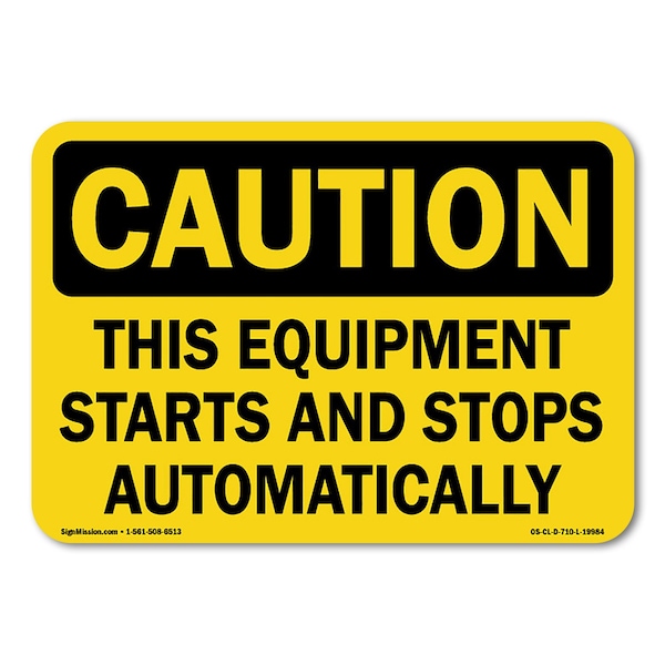 Signmission OSHA, 10" Height, Rigid Plastic, 10" x 7", Landscape, This Equipment Starts & Stops Automatically OS-CL-P-710-L-19984 - main