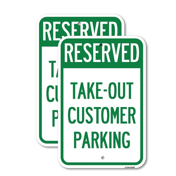 Signmission Reserved - Take-Out Customer Parking, 12'' X 18'' 2 Signs, Heavy Gauge Aluminum, 2PK A-1218-2PACK-23220 - main