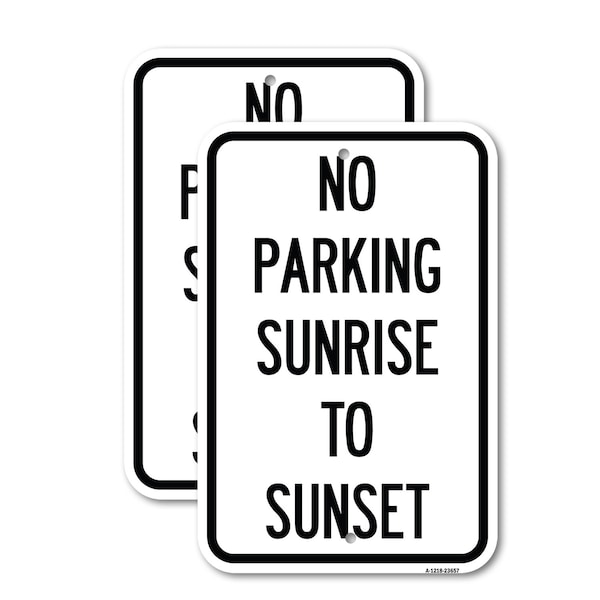 Signmission No Parking Sunrise to Sunset In Daylight, 18'' X 24'' 2 Signs, Heavy Gauge Aluminum, 2PK A-1824-2PACK-23657 - main