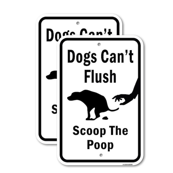 Signmission Dogs Cant Flush Scoop The Poop, Heavy-Gauge Aluminum, 18" x 24", A-1824-25249 A-1824-25249 - main