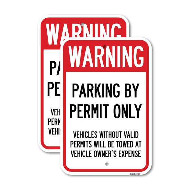 Signmission Warning Parking by Permit Only Vehicles Without Valid P, 12'' X 18'', Heavy Gauge Aluminum, 2PK A-1218-2PACK-22714 - main