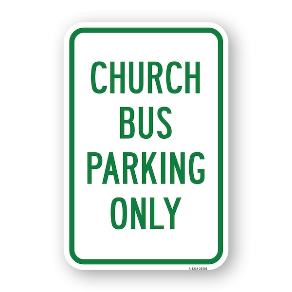 Signmission Church Bus Parking Only Sign, Heavy-Gauge Aluminum, 18" x 24", A-1824-25301 A-1824-25301 - main