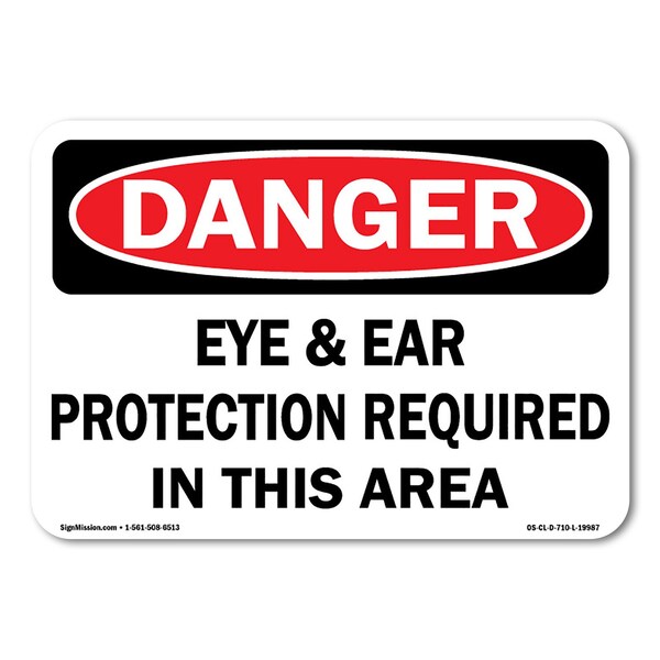 Signmission OSHA Danger, Eye And Ear Protection Required In This Area, Size: 14in X 10in, OS-CL-A-1014-L-19987 OS-CL-A-1014-L-19987 - main