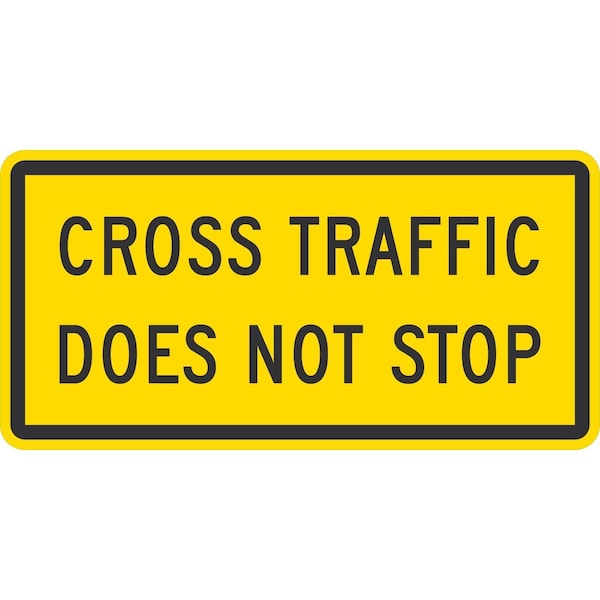 Lyle W4-4P, Cross Traffic Does Not Stop, 36x18, High Intensity Prismatic, Yellow G-15802-HI_36x18 - main
