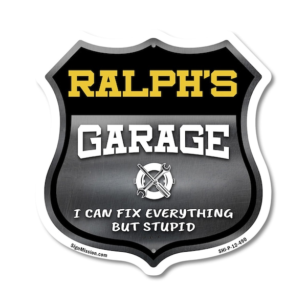 Signmission Ralph's Garage I Can Fix Everything But Stupid, 12 Inch X 12 Inch, Plastic Sign SHI-P-12-490-RALPH - main