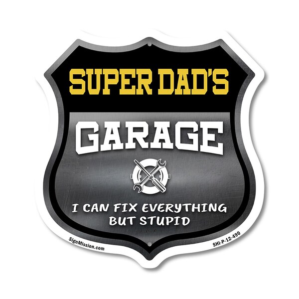 Signmission Super Dad's Garage I Can Fix Everything But Stupid, 12 Inch X 12 Inch, Plastic Sign SHI-P-12-490-SUPER DAD - main