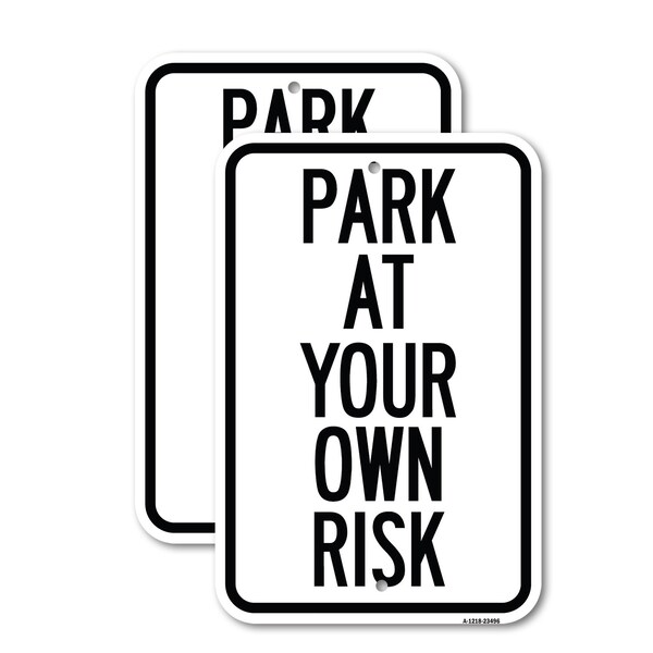 Signmission Park at Your Own Risk 2, 18'' X 24'' 2 Signs, Heavy Gauge Aluminum, 2PK A-1824-2PACK-23496 - main