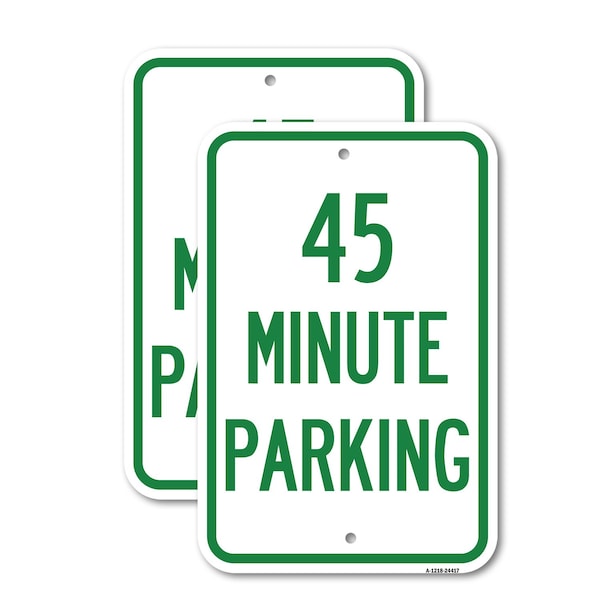 Signmission 45 Minute Parking, 18'' X 24'' 2 Signs, Heavy Gauge Aluminum, 2PK A-1824-2PACK-24417 - main