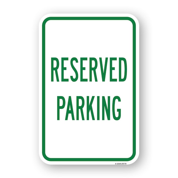 Signmission Reserved Parking, Heavy-Gauge Aluminum Rust Proof Parking Sign, 18" x 24", A-1824-24770 A-1824-24770 - main