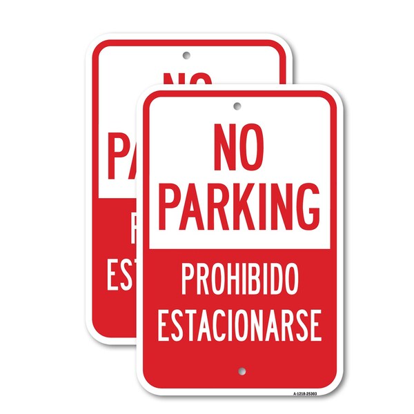 Signmission No Parking / Prohibido Estacionarse Sign, 12'' X 18'' 2 Signs, Heavy Gauge Aluminum, 2PK A-1218-2PACK-25303 - main