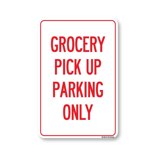 Signmission Public Sign, Grocery Pick Up Parking Only, 10in X 7in, 7" W, 10" L, Grocery Pick Up Parking Only OS-NS-D-710-25452 - main