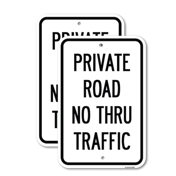 Signmission Private Road No Thru Traffic Sign, 18'' X 24'' 2 Signs, Heavy Gauge Aluminum, 2PK A-1824-2PACK-23242 - main