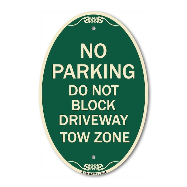 Signmission No Parking - Do Not Block Driveway Tow Zone, 12 In X 18 In Architectural Oval, Heavy Gauge Aluminum A-OV-G-1218-23814 - main