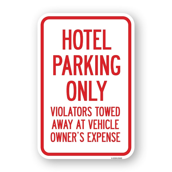 Signmission Hotel Parking Only All Others Will Be Towed Away Heavy-Gauge Aluminum, 18" x 24", A-1824-25162 A-1824-25162 - main