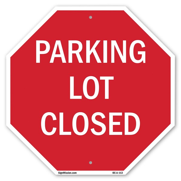Signmission Parking Lot Closed, 10 Inch X 10 Inch, Aluminum Metal Signs OC-A-10-113 - main