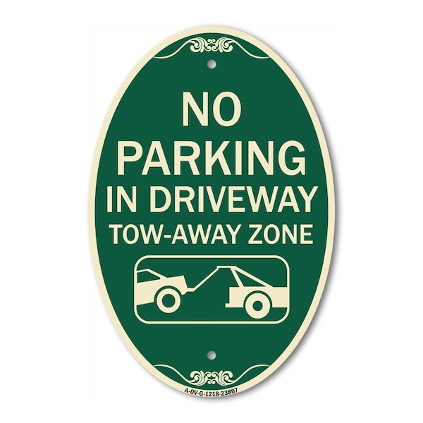 Signmission No Parking - in Driveway Tow Away Zone With , 12 In X 18 In Architectural, Heavy Gauge Aluminum A-OV-G-1218-23807 - main
