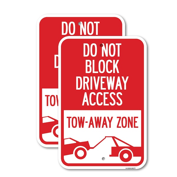 Signmission Do Not Block Driveway Access - Tow Away Zone With Grap, 18'' X 24'', Heavy Gauge Aluminum, 2PK A-1824-2PACK-24177 - main