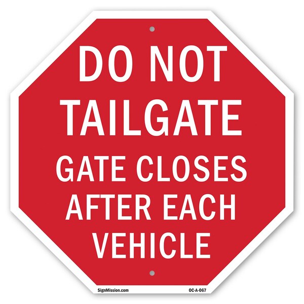 Signmission Do Not Tailgate Gate Closes After E, 10 Inch X 10 Inch, Aluminum Metal Signs OC-A-10-67 - main