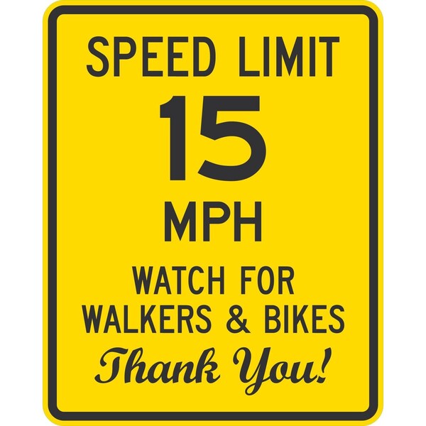 Lyle Speed Limit 15 MPH Watch For Walkers & Bikes Thank You!, 24x30, Engineer Grade, Yellow G-14050-EG_24x30 - main