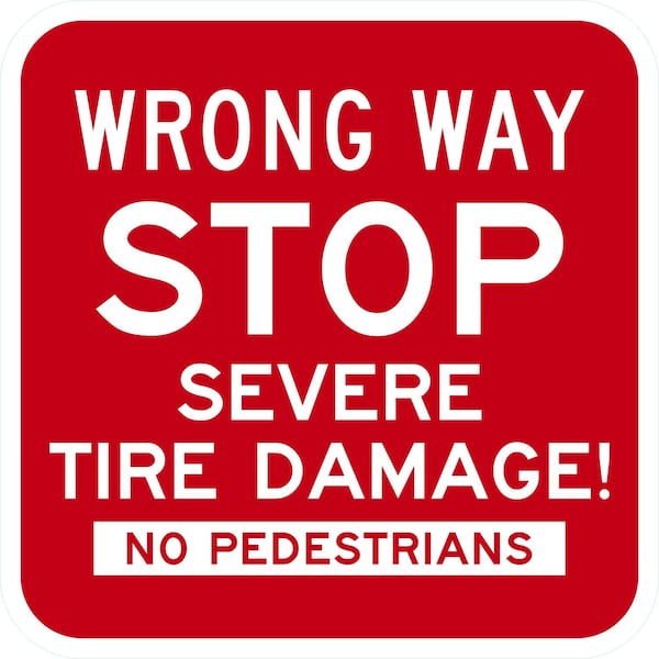 Lyle Wrong Way STOP! Severe Tire Damage! No Pedestrians, 12x12, High Intensity Prismatic, Red G-2408-HI_12x12 - main