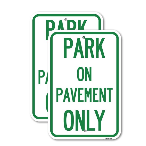 Signmission Park on Pavement Only, 18'' X 24'' 2 Signs, Heavy Gauge Aluminum, 2PK A-1824-2PACK-23480 - main
