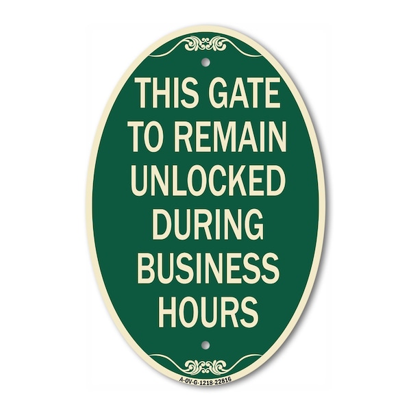 Signmission This Gate to Remain Unlocked During Business , 12 In X 18 In Architectural, Heavy Gauge Aluminum A-OV-G-1218-22816 - main