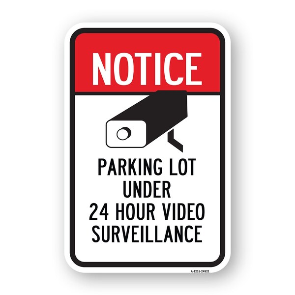 Signmission Notice Parking Lot Under 24 Hour Video Surveillanc Aluminum, 18" x 24", A-1824-24921 A-1824-24921 - main