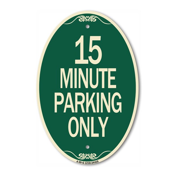 Signmission 15 Minute Parking Only, 12 Inch X 18 Inch Architectural Oval, Heavy Gauge Aluminum A-OV-G-1218-24419 - main