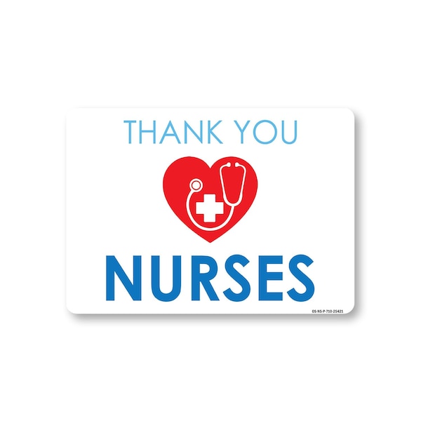 Signmission Public Safety, 7" Height, Rigid Plastic, 10" X 7", Nurses Thank You, Nurses Thank You OS-NS-P-710-25421 - main