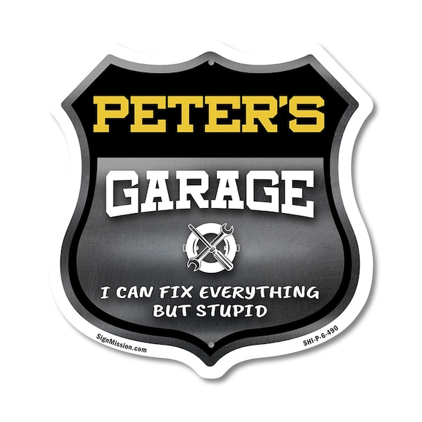 Signmission Peter's Garage I Can Fix Everything But Stupid, 6 Inch X 6 Inch, Plastic Sign SHI-P-6-490-PETER - main