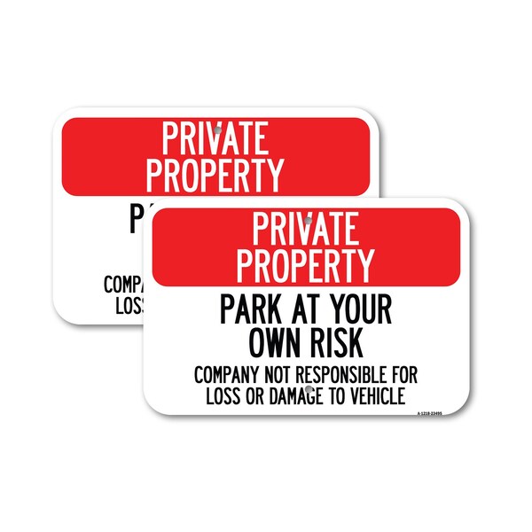 Signmission Park at Your Own Risk - Company Not Responsible for Los, 12'' X 18'', Heavy Gauge Aluminum, 2PK A-1218-2PACK-23495 - main