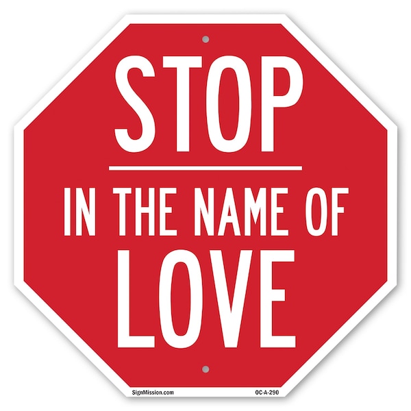 Signmission Stop In the Name of Love, 6 Inch X 6 Inch, Plastic Sign OC-P-6-290 - main