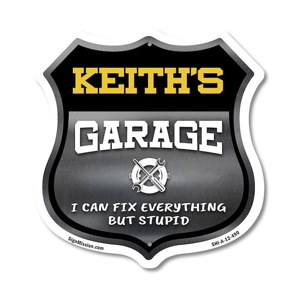 Signmission Keith's Garage I Can Fix Everything But Stupid, 12 Inch X 12 Inch, Aluminum Metal Sign SHI-A-12-490-KEITH - main