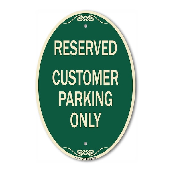 Signmission Reserved - Customer Parking Only, 12 Inch X 18 Inch Architectural Oval, Heavy Gauge Aluminum A-OV-G-1218-23222 - main