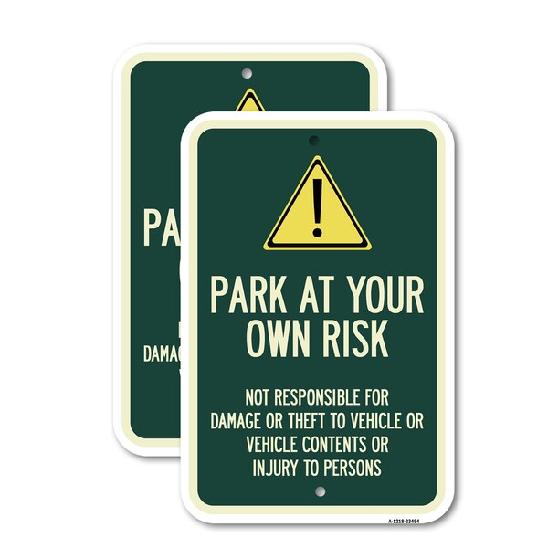 Signmission Park at Your Own Risk - Not Responsible for Damage or T, 18'' X 24'', Heavy Gauge Aluminum, 2PK A-1824-2PACK-23494 - main