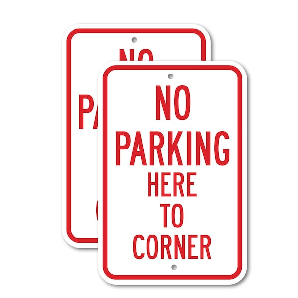Signmission No Parking Here To Corner, 18'' X 24'' 2 Signs, Heavy Gauge Aluminum, 2PK A-1824-2PACK-2680 - main