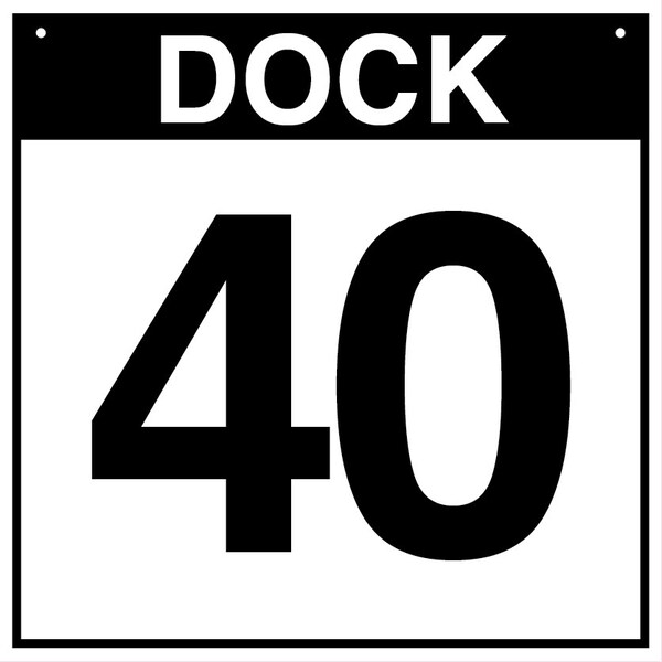 5S Supplies Loading Dock 40 Sign - PVC - 16in x 16in DOCK40-PVC-1616 - main