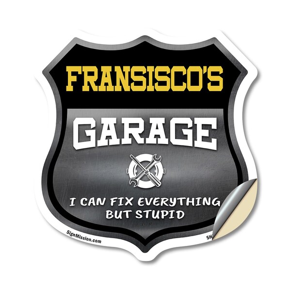 Signmission Fransisco's Garage I Can Fix Everything But Stupid, 18 Inch X 18 Inch, Vinyl Decal SHI-D-18-490-FRANSISCO - main