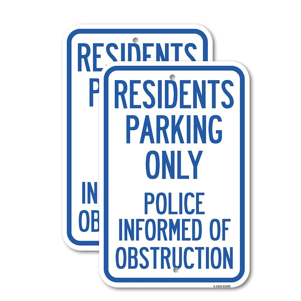 Signmission Parking Sign Residents Parking Only Police Informed of , 12'' X 18'', Heavy Gauge Aluminum, 2PK A-1218-2PACK-23355 - main