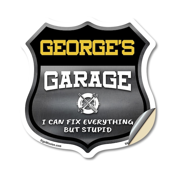 Signmission George's Garage I Can Fix Everything But Stupid, 12 Inch X 12 Inch, Vinyl Decal SHI-D-12-490-GEORGE - main