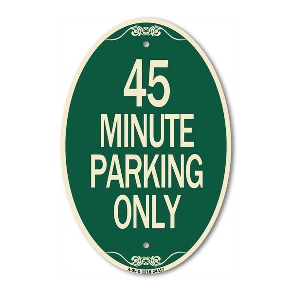 Signmission 45 Minute Parking, 12 Inch X 18 Inch Architectural Oval, Heavy Gauge Aluminum A-OV-G-1218-24417 - main