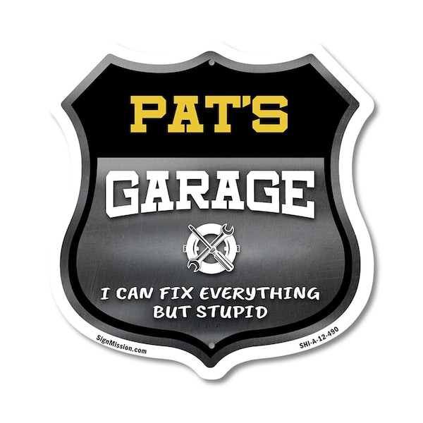 Signmission Pat's Garage I Can Fix Everything But Stupid, 12 Inch X 12 Inch, Aluminum Metal Sign SHI-A-12-490-PAT - main