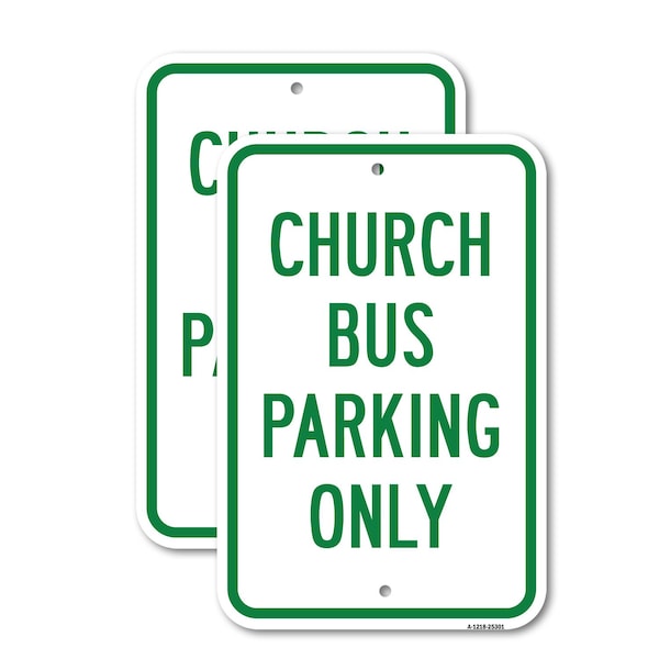 Signmission Church Bus Parking Only Sign, 12'' X 18'' 2 Signs, Heavy Gauge Aluminum, 2PK A-1218-2PACK-25301 - main
