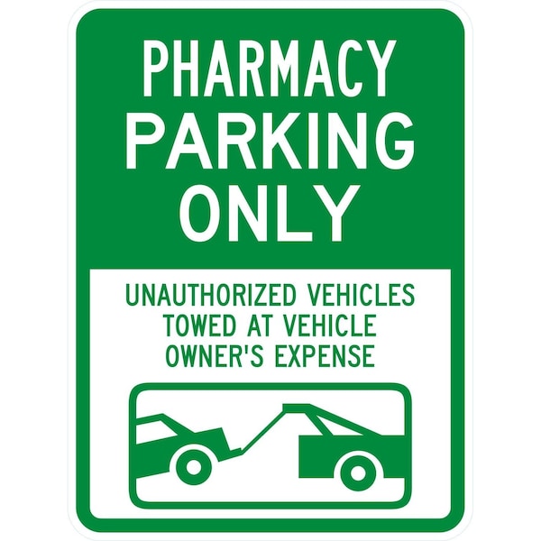 Lyle Pharmacy Parking Only Unauthorized Vehicles Towed At, 18x24, High Intensity Prismatic, White G-10536-HI_18x24 - main