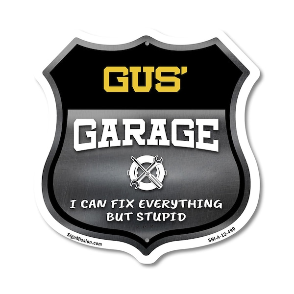Signmission Gus's Garage I Can Fix Everything But Stupid, 12 Inch X 12 Inch, Aluminum Metal Sign SHI-A-12-490-GUS - main