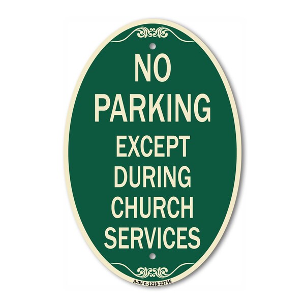 Signmission No Parking Except During Church Services, 12 In X 18 In Architectural Oval, Heavy Gauge Aluminum A-OV-G-1218-23745 - main