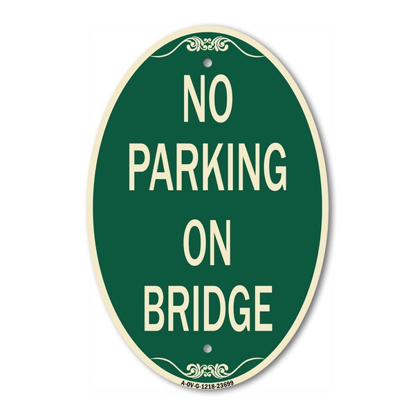 Signmission No Parking on Bridge, 12 Inch X 18 Inch Architectural Oval, Heavy Gauge Aluminum A-OV-G-1218-23699 - main