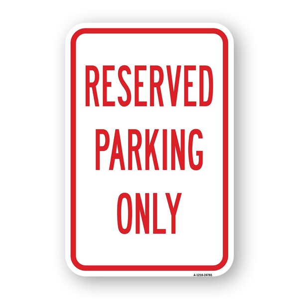 Signmission Reserved Parking Only, Heavy-Gauge Aluminum Rust Proof Parking Sign, 18" x 24", A-1824-24781 A-1824-24781 - main