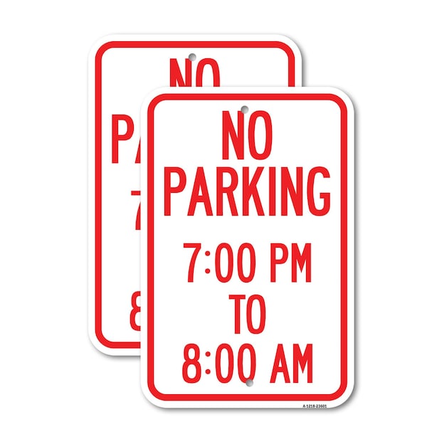 Signmission No Parking 7-00 Pm to 8-00 Am, 18'' X 24'' 2 Signs, Heavy Gauge Aluminum, 2PK A-1824-2PACK-23601 - main